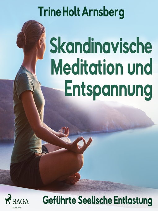 Title details for Skandinavische Meditation und Entspannung--Geführte Seelische Entlastung by Trine Holt Arnsberg - Available